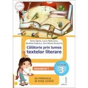 Calatorie prin lumea textelor literare. Semestrul 1 (I) din manualul de limba romana pentru clasa a 3-a de Nicoleta Popescu
