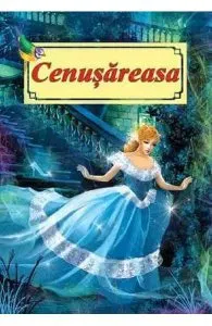 Cenusareasa. Poveste ilustrata de Fratii Grimm