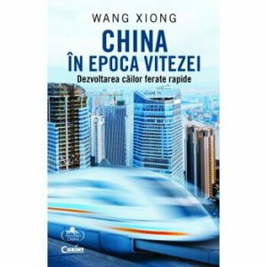 China in epoca vitezei. Dezvoltarea cailor ferate rapide