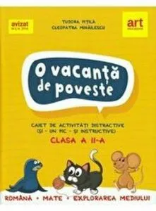 Clasa a II-a. O vacanta de poveste de Tudora Pitila