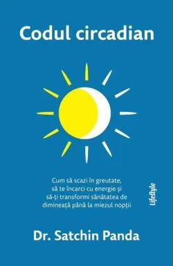 Codul circadian de Satchin Panda