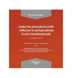 Codul de procedură civilă reflectat în jurisprudența Curții Constituționale