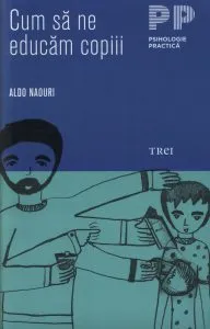 Cum sa ne educam copiii de Aldo Naouri