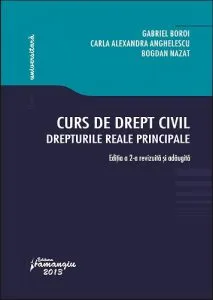 Curs de drept civil. Drepturile reale principale. Editia a 2-a de Carla Alexandra Anghelescu