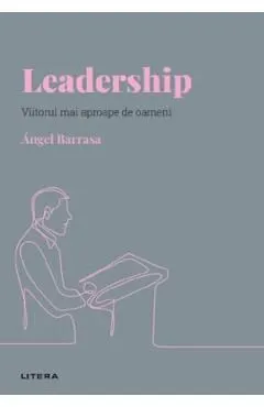 Descopera Psihologia. Leadership. Viitorul mai aproape de oameni