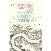 Despre viata, destin & nostalgie