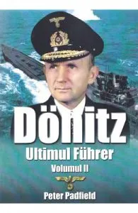 Donitz, Ultimul Fuhrer vol.2 de Peter Padfield