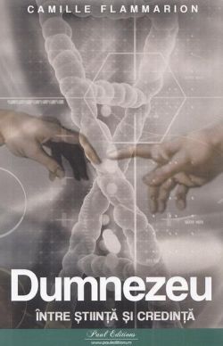 Dumnezeu - între știință și credință