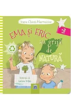 Ema si Eric au grija de natura de Ioana Chicet-Macoveiciuc