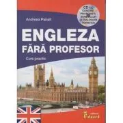 Engleza fara profesor. Curs practic cu CD de Andreea Panait