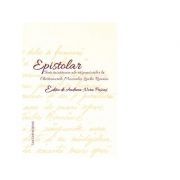 Epistolar. Texte insotitoare ale raspunsurilor la Chestionarele Muzeului Limbii Romane