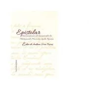 Epistolar. Texte insotitoare ale raspunsurilor la Chestionarele Muzeului Limbii Romane de Andreea-Nora Puscas
