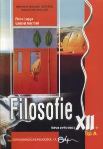 Filosofie TIP A. Manual pentru clasa a XII-a de Elena Lupsa