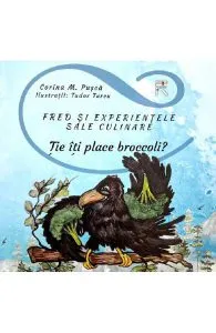 Fred si experientele sale culinare. Tie iti place broccoli? de Corina M.Pusca