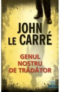 Genul nostru de tradator de John Le Carre