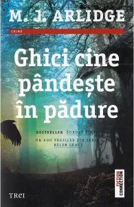 Ghici cine pandeste in padure de M.J. Arlidge