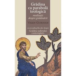 Gradina Ca Parabola Teologica - Meditatii Despre Gradinarit
