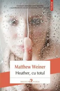 Heather, cu totul de Matthew Weiner