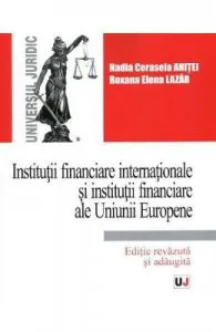 Institutii financiare internationale si institutii financiare ale Uniunii Europene de Nadia Cerasela Anitei