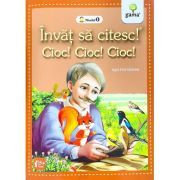 Invat sa citesc! Nivelul 0. Cioc! Cioc! Cioc!