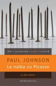 La naiba cu Picasso si alte eseuri de Paul Johnson