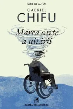 Marea carte a uitării de Gabriel Chifu