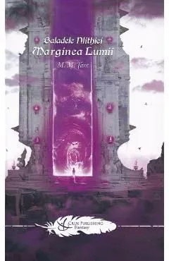 Marginea Lumii. Seria Baladele Nlithiei Vol.5 de Mircea M. Tara