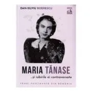Maria Tanase si iubirile ai controversate de Dan-Silviu Boerescu