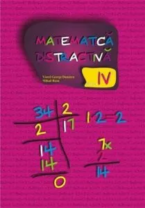 Matematica distractiva pentru clasa a IV-a de Viorel George Dumitru