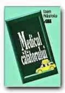 Medicul calatorului (in tara si peste hotare) de Ioan V. Nastoiu