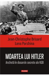 Moartea lui Hitler. Ancheta in dosarele secrete ale KGB