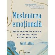 Mostenirea emotionala. Vechi traume de familie si cum poti rupe ciclul acestora