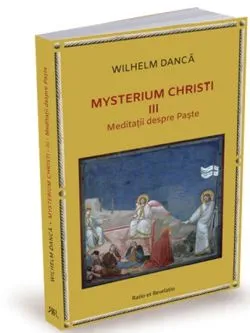 Mysterium Christi - Volumul 3 de Wilhelm Danca