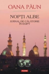 Nopti albe. Jurnal de calatorie in Egipt