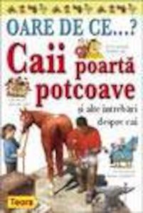 OARE DE CE.Caii poarta potcoave ?