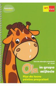 Ola in grupa mijlocie 4-5 ani Sem.1 Vol.1. Fise de lucru pentru prescolari