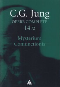 Opere complete. Vol. 14/2: Mysterium Coniunctionis. Cercetari asupra separarii si unirii contrastelor sufletesti in alchimie