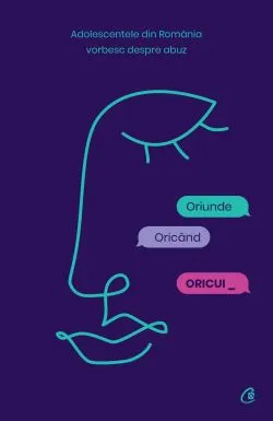 Oriunde, Oricand, Oricui de Girl up Romania