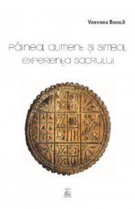 Painea, aliment si simbol. Experienta sacrului