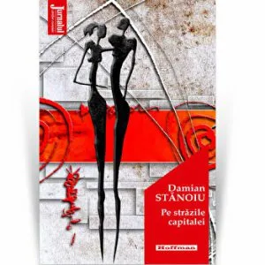 Pe strazile capitalei - Damian Stanoiu, Editia 2020 de Damian Stanoiu
