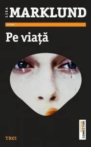 Pe viata de Liza Marklund