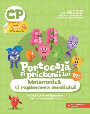 PORTOCALĂ ȘI PRIETENII LUI. Matematică și explorarea mediului. Activități și jocuri distractive pentru clasa pregătitoare de Adriana Briceag