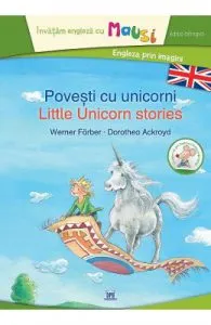 Povesti cu unicorni. Little Unicorn Stories de Dorothea Ackroyd
