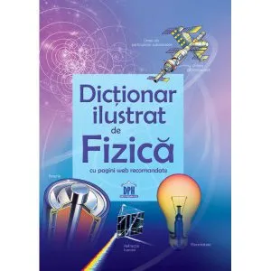 Primul meu dictionar de Fizica ilustrat