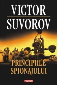 Principiile spionajului de Victor Suvorov