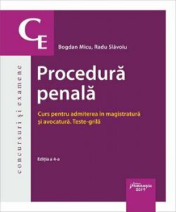 Procedura penala. Curs pentru admiterea in magistratura si avocatura. Teste-grila. Editia a 4-a