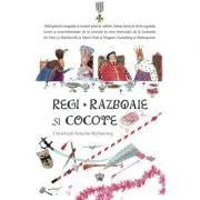 Regi, razboaie si cocote. Colectia noblesse de Cristoph Schulte-Richtering