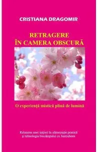 Retragere in camera obscura de Cristiana Dragomir