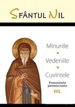 Sfantul Nil. Minunile, Vedeniile, Cuvintele de Sf.