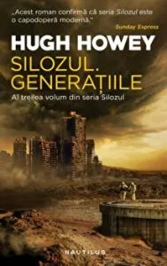 Silozul. Generatiile. Al treilea volum din seria Silozul de Hugh Howey
